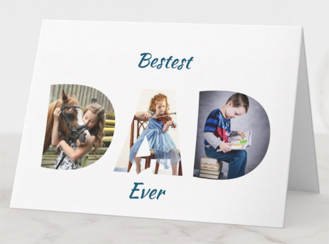 Bestest Dad Ever Father's Day card, with Dad in transparent letters through which we can see 3 custom photos