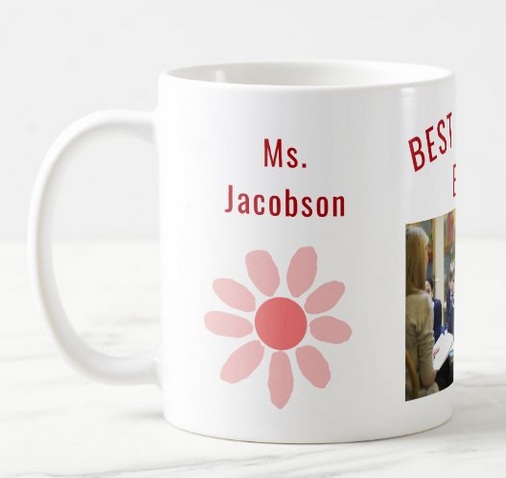 Personalized name and photo mug for a teacher (with the text "Best Teacher Ever")