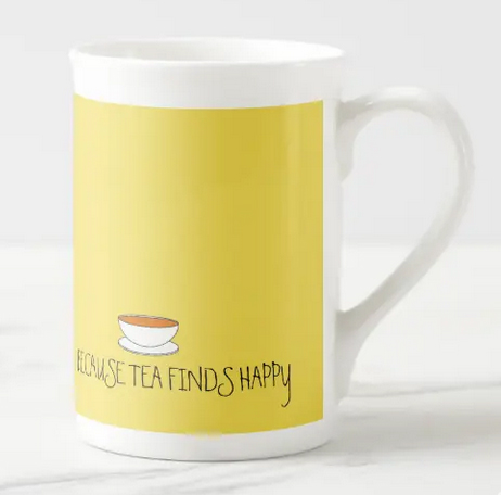 "Because tea finds happy" quote mug with a Japanese-style tea cup on the mug