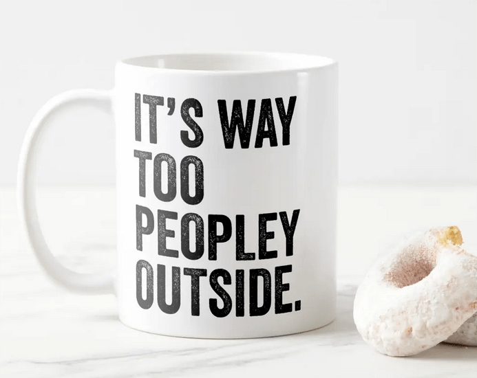 Funny coffee mug for selectively social people