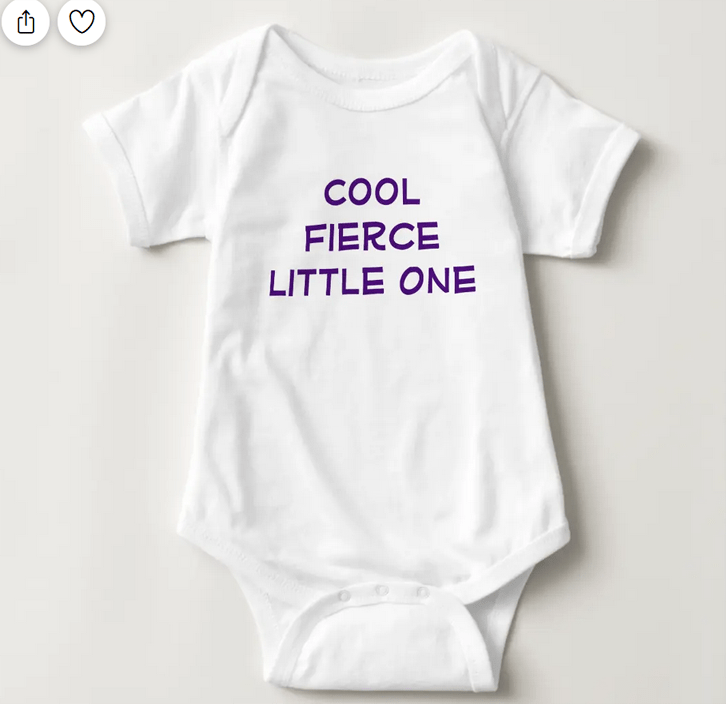Cool Fierce Little One, bodysuit for a baby living with a medical condition