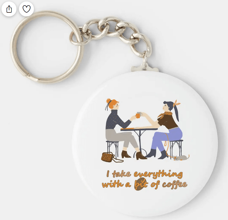Keychain with an illustration of two friends enjoying conversation and a cup of java. With a funny coffee quote