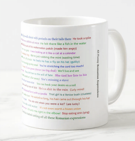 Mug with funny Romanian phrases and sayings. Popular Romanian humor (literal English translations)