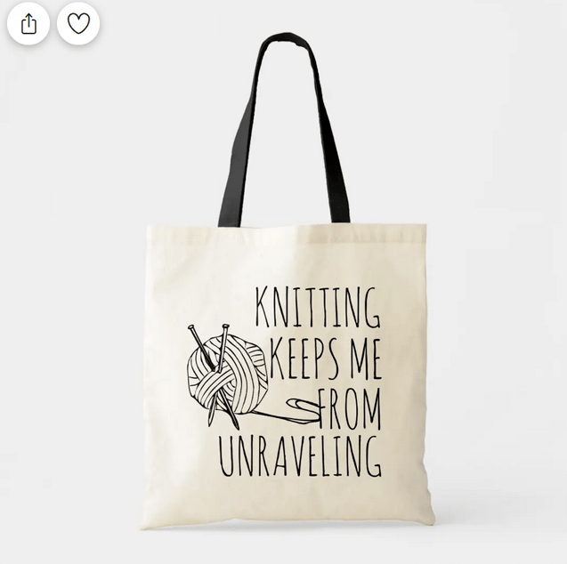 Funny tote bag for knitters, with the punny quote "Knitting keeps me from unravelling" and the image of a yarn ball and a pair of knitting needles