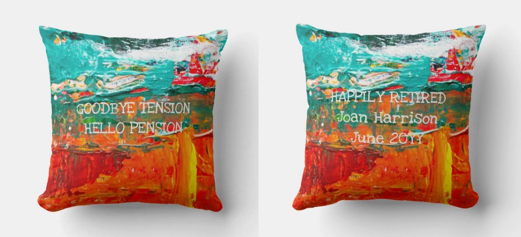 Artsy modern throw pillow to celebrate a coworker's retirement, with a painting with thick brushstrokes and the funny slogan "Goodbye tension, hello pension," along with the words "happily retired" and a personalized name and date on the back