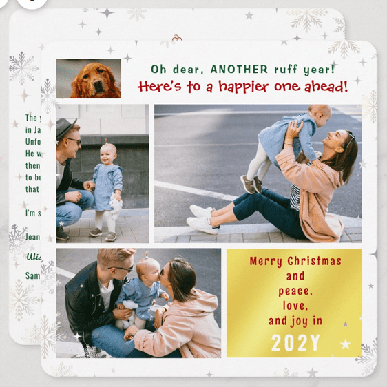 Funny "Oh dear, ANOTHER ruff year" Christmas cards with a photo of your pet dog and three family photos. Make sure you personalize the letter on the back.