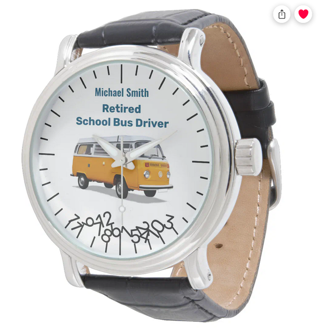 Funny personalized name retirement watch for a school bus driver. With an old VW bus and with jumbled numbers at the bottom of the clock face. Great gag gift for a retirement party. This watch is for men. Version for women available too.