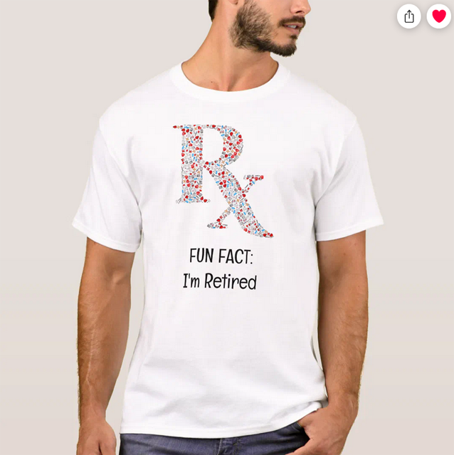 T-shirt with the funny phrase "Fun Fact: I'm Retired" and an illustration with many objects put together that reads Rx. Funny T-shirt for the retirement party of a pharmacist