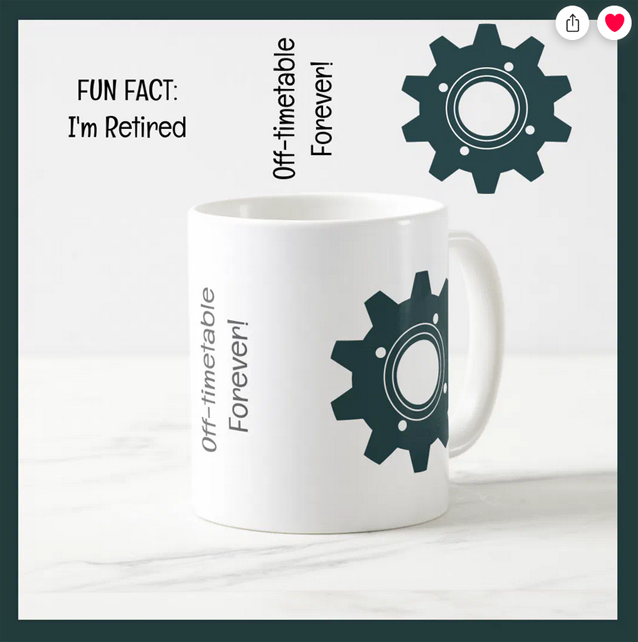 Funny retirement mug with the words "Fun Fact: I'm Retired" and "Off-timetable Forever" | Humorous retirement party gift for a mechanical engineer. With an illustration of a gearwheel.