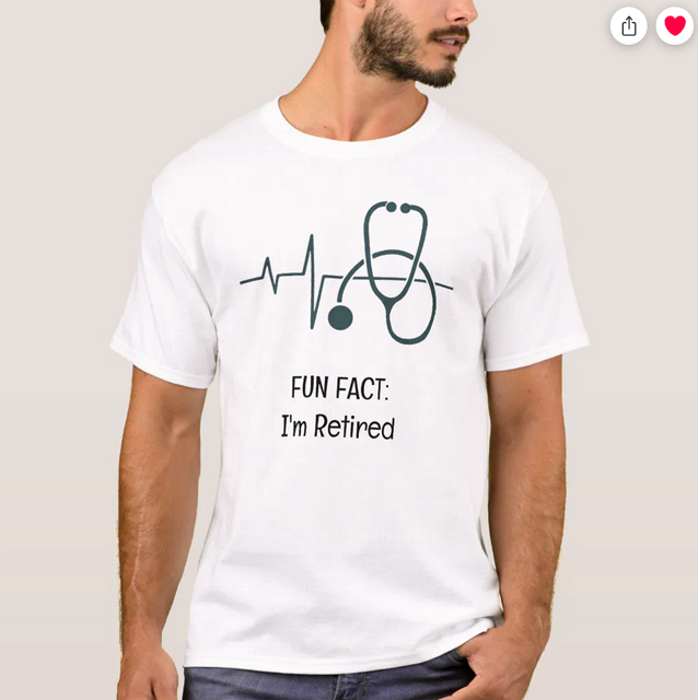 T-shirt with the funny meme phrase Fun Fact: I'm Retired and an illustration with a stethoscope and an EKG heart line